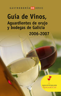 GUÍA DE VINOS, AGUARDIENTES DE ORUJO Y BODEGAS DE GALICIA 2006-2007