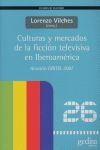 CULTURAS Y MERCADOS DE LA FICCIÓN TELEVISIVA EN IBEROAMÉRICA. ANUARIO OBITEL '07