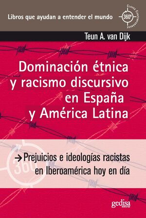 DOMINACIÓN ÉTNICA Y RACISMO DISCURSIVO EN ESPAÑA Y AMERICA LATINA