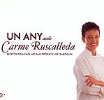 UN ANY AMB CARME RUSCALLEDA. RECEPTES PER A CADA MES AMB PRODUCTES DE