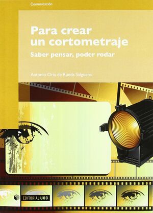 PARA CREAR UN CORTOMETRAJE