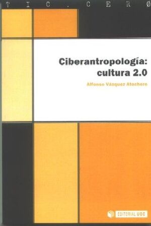 CIBERANTROPOLOGÍA. CULTURA 2.0