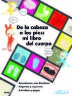 DE LA CABEZA A LOS PIES: MI LIBRO DEL CUERPO