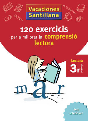 VACACIONES SANTILLANA 120 EXERCICIS PER A MILLORAR LA COMPRENSIO LECTORA 3 PRIMA