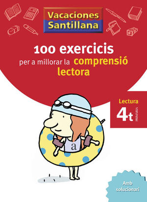 VACACIONES SANTILLANA 100 EXERCICS PER A MILLORAR LA COMPRESIO LECTORA 4 PRIMARI