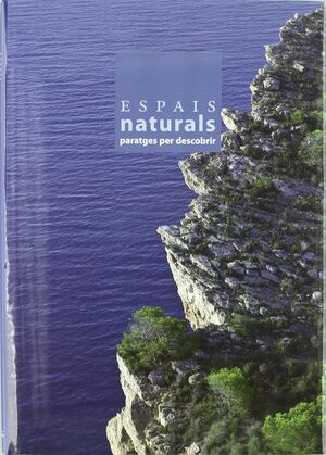 ESPAIS NATURALS. PARATGES PER DESCOBRIR