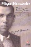 MIGUEL HERNÁNDEZ : UN POETA PARA ESPÍRITUS JÓVENES