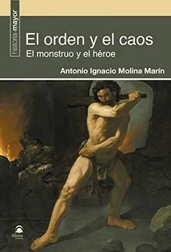 EL ORDEN Y EL CAOS. EL MONSTRUO Y EL HÉROE