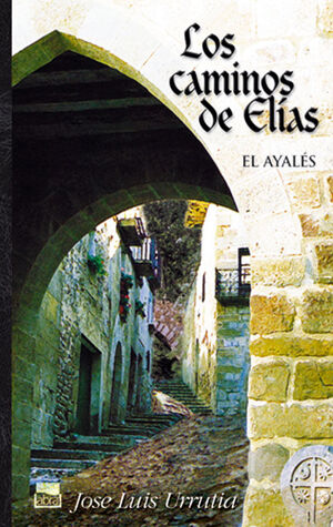 LOS CAMINOS DE ELÍAS. EL AYALÉS I