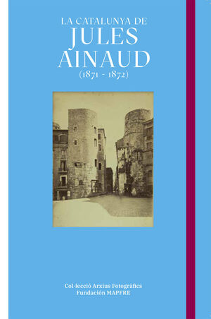 LA CATALUNYA DE JULES AINAUD (1871 - 1872)