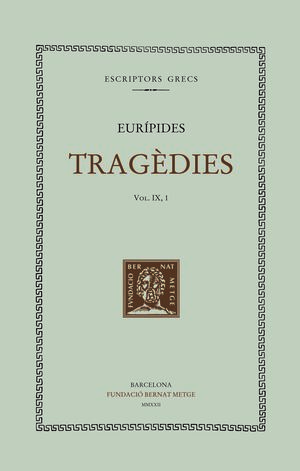 TRAGÈDIES (VOL. IX). LES BACANTS. IFIGENIA A L'ÀULIDA