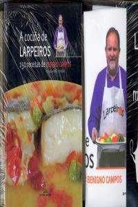 A COCIÑA DE LARPEIROS CON MANDIL. 150 RECEITAS DE BENIGNO CAMPOS
