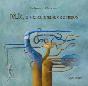 FÉLIX, O COLECIONADOR DE MEDOS