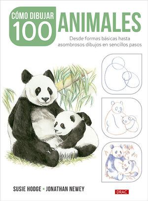CÓMO DIBUJAR 100 ANIMALES. DESDE FORMAS BÁSICAS HASTA ASOMBROSOS DIBUJOS EN  SENCILLOS PASOS. HODGE, SUSIE ; NEWEY, JONATHAN. 9788498747072 Librería  COMPAS Universidad