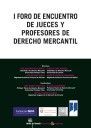 I FORO DE ENCUENTRO DE JUECES Y PROFESORES DE DERECHO MERCANTIL : BARCELONA, 19 Y 20 DE JUNIO DE 200