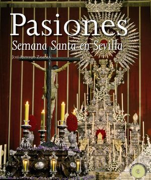 PASIONES. LA SEMANA SANTA EN SEVILLA