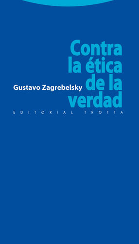 CONTRA LA ÉTICA DE LA VERDAD