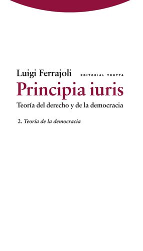 PRINCIPIA IURIS. TEORÍA DEL DERECHO Y DE LA DEMOCRACIA