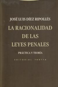 LA RACIONALIDAD DE LAS LEYES PENALES (2ª ED.)