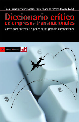 DICCIONARIO CRÍTICO DE EMPRESAS TRANSNACIONAL : CLAVES PARA ENFRENTAR EL PODER DE LA GRANDES CORPORA