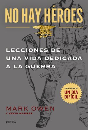 NO HAY HÉROES : LECCIONES DE UNA VIDA VIVIDA EN LA GUERRA