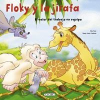 FLOKY Y LA JIRAFA. EL VALOR DEL TRABAJO EN EQUIPO