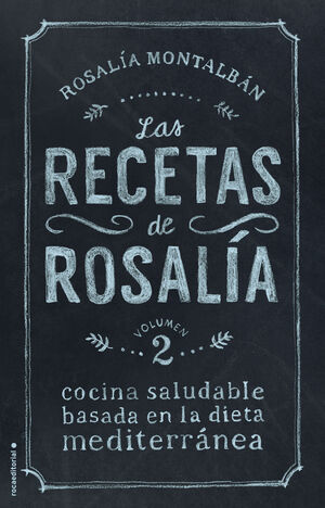 LAS RECETAS DE ROSALÍA (VOLUMEN 2)