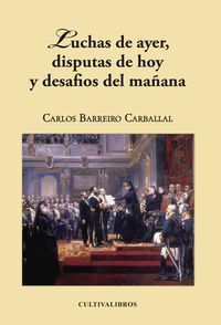 LUCHAS DE AYER, DISPUTAS DE HOY Y DESAFÍOS DE MAÑANA