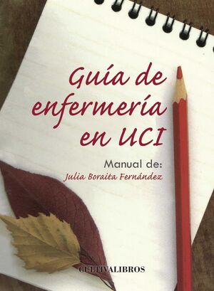 GUÍA DE ENFERMERÍA EN UCI. MANUAL DE JULIA