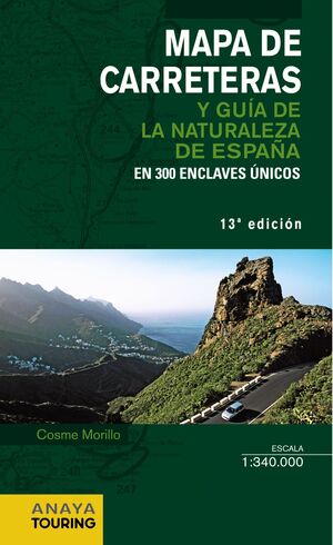 MAPA DE CARRETERAS Y GUÍA DE LA NATURALEZA DE ESPAÑA EN 300 ENCLAVES ÚNICOS