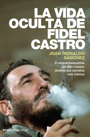 LA VIDA OCULTA DE FIDEL CASTRO