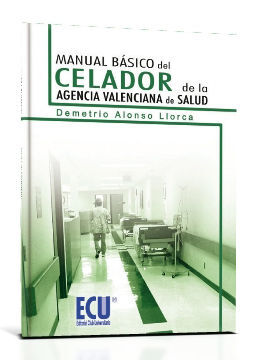 MANUAL BÁSICO DEL CELADOR DE LA AGENCIA VALENCIANA DE SALUD