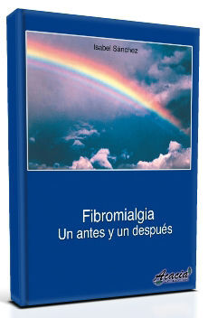 FIBROMIALGIA. UN ANTES Y UN DESPUÉS. 2ª EDICIÓN