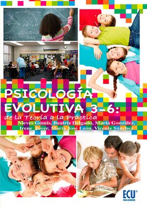 PSICOLOGÍA EVOLUTIVA 3-6 : DE LA TEORÍA A LA PRÁCTICA