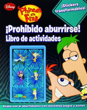 PHINEAS Y FERB. ¡PROHIBIDO ABURRIRSE!