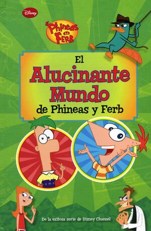 PYF. EL ALUCINANTE MUNDO DE PHINEAS Y FERB