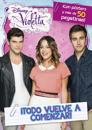 VIOLETTA. LIBRO DE STICKERS. TODO VUELVE A COMENZAR.