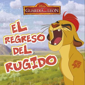 LA GUARDIA DEL LEÓN. EL REGRESO DEL RUGIDO