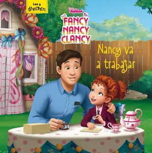 FANCY NANCY CLANCY. NANCY VA A TRABAJAR