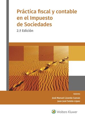 PRACTICA FISCAL Y CONTABLE EN EL IMPUESTO DE SOCIEDADES. 2ª ED.