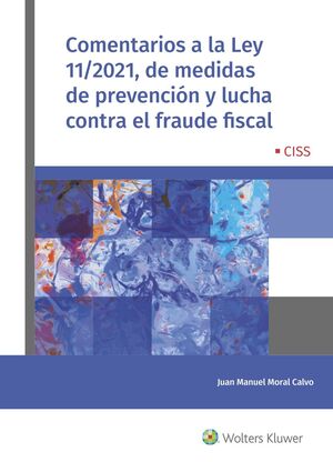 COMENTARIOS A LA LEY 11/2021, DE MEDIDAS DE PREVENCIÓN Y LUCHA CONTRA EL FRAUDE
