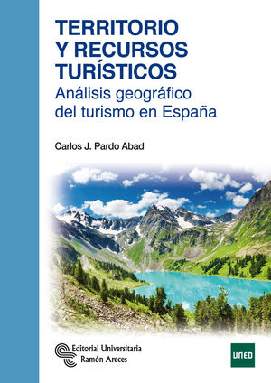 TERRITORIO Y RECURSOS TURÍSTICOS : ANÁLISIS GEOGRÁFICO DEL TURISMO EN ESPAÑA