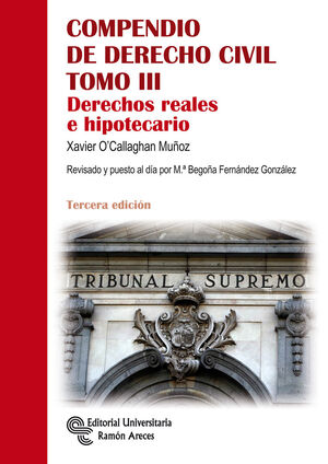 COMPENDIO DE DERECHO CIVL TOMO III. DERECHOS REALES E HIPOTECARIO (3ª EDICIÓN)