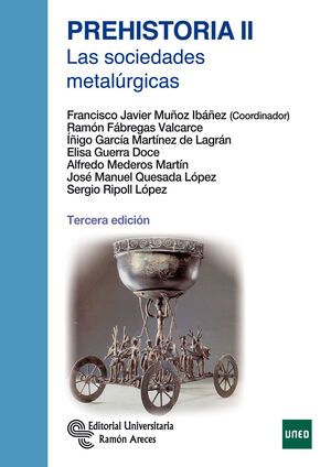 PREHISTORIA II. LAS SOCIEDADES METALÚRGICAS. 3ª EDICIÓN