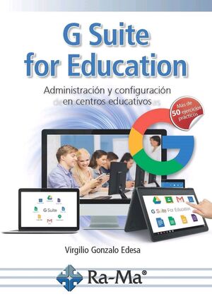 E-BOOK - G SUITE FOR EDUCATION. ADMINISTRACIÓN Y CONFIGURACIÓN DE APLICACIONES E