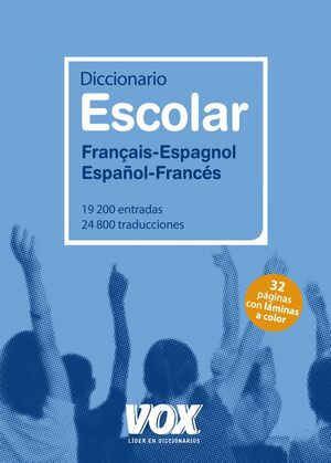 DICCIONARIO ESCOLAR FRANÇAIS-ESPAGNOL / ESPAÑOL-FRANCÉS