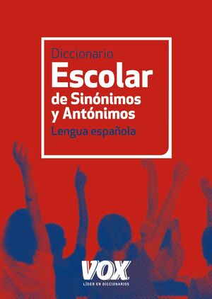 DICCIONARIO ESCOLAR DE SINÓNIMOS Y ANTÓNIMOS