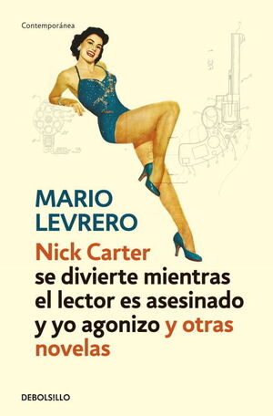 NICK CARTER (SE DIVIERTE MIENTRAS EL LECTOR ES ASESINADO Y YO AGONIZO) Y OTRAS N