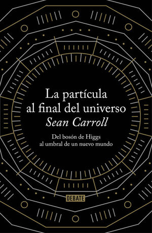 LA PARTÍCULA AL FINAL DEL UNIVERSO