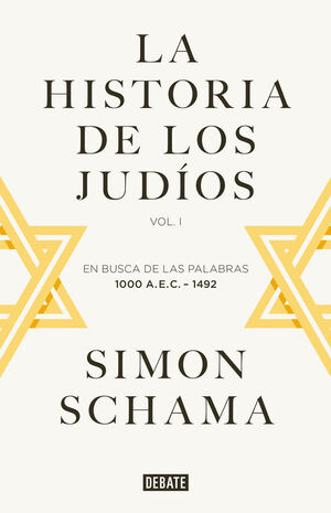 LA HISTORIA DE LOS JUDÍOS 1.EN BUSCA DE LAS PALABRAS 1000 A.E.C.-1492